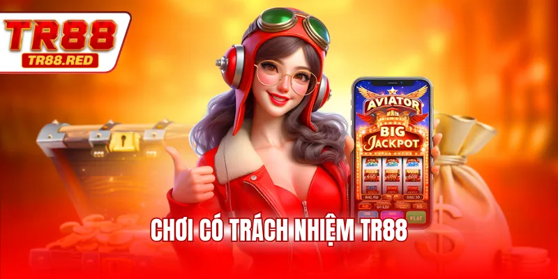 Chơi có trách nhiệm tr88